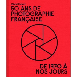 50 ans de photographie française de 1970 à nos jours