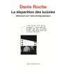 La Disparition des lucioles, Réflexions sur l'acte photographique, Denis Roche